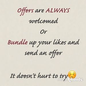 OFFERS are ALWAYS Welcomed. Just give it a try.